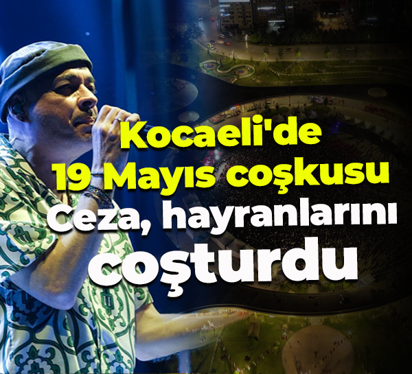 Kocaeli'de 19 Mayıs coşkusu... Ceza, hayranlarını coşturdu