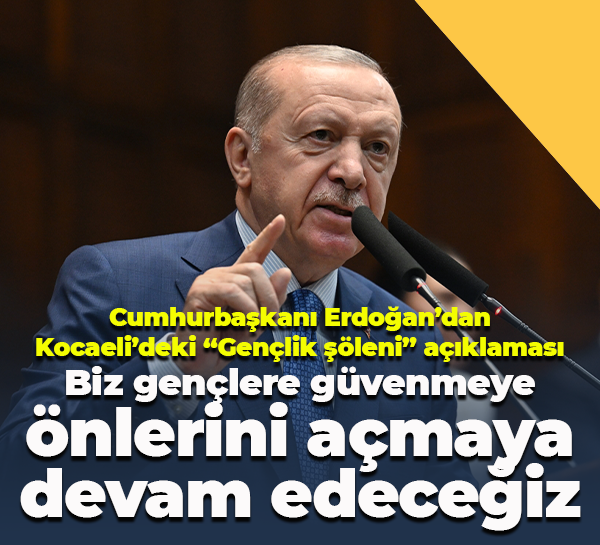 Cumhurbaşkanı Erdoğan’dan “Gençlik şöleni” açıklaması; Biz gençlere güvenmeye devam edeceğiz