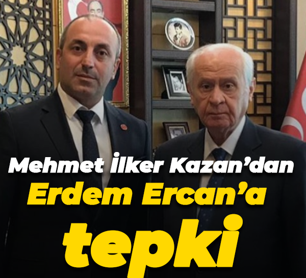 Mehmet İlker Kazan’dan Erdem Ercan’a tepki