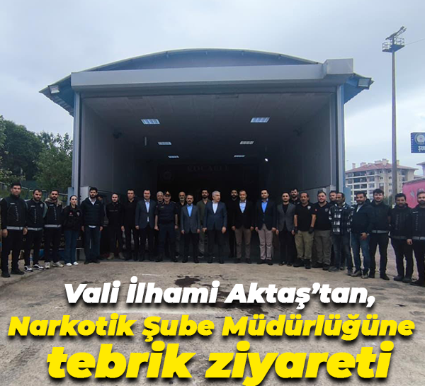 Vali İlhami Aktaş’tan, Narkotik Şube Müdürlüğüne tebrik ziyareti