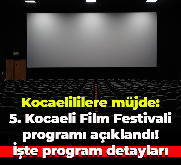 5. Kocaeli Film Festivali programı açıklandı! 2-7 Haziran arasına dikkat