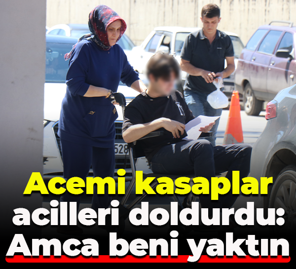 Acemi kasaplar acilleri doldurdu: Amca beni yaktın