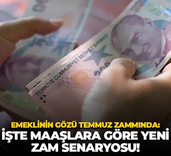 Emeklinin gözü Temmuz zammında: İşte maaşlara göre yeni zam senaryosu!