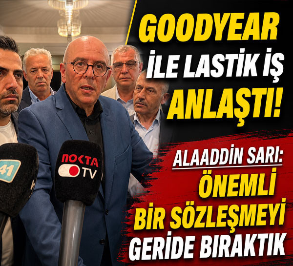 Goodyear ile Lastik İş anlaştı! Alaaddin Sarı: Önemli bir sözleşmeyi geride bıraktık