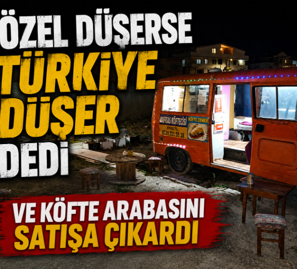 Özgür Özel düşerse Türkiye düşer dedi ve köfte arabasını satışa çıkardı!