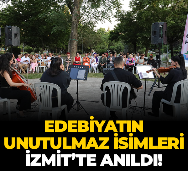 Edebiyatın unutulmaz isimleri İzmit’te anıldı!