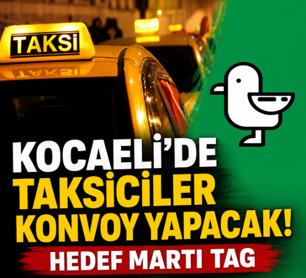 Kocaeli’de taksiciler konvoy yapacak! Hedef Martı TAG