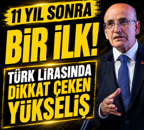 11 yıl sonra bir ilk! Türk lirasında dikkat çeken yükseliş