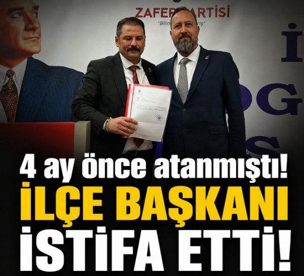 4 ay önce atanmıştı! İlçe Başkanı istifa etti!