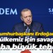Cumhurbaşkanı Erdoğan: Bu ülkemiz için savaştan daha büyük tehdit