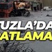 Tuzla'da patlama!