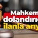 Mahkeme dolandırıcıyı ilanla arıyor!