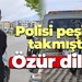 Polisi peşine takmıştı! Özür diledi