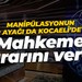 Manipülasyonun bir ayağı da Kocaeli'deydi... Mahkeme tutuklama kararı verdi!