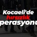 Kocaeli'de hırsızlık operasyonu! Birçok şüpheli yakayı ele verdi!