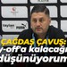 Çağdaş Çavuş: Play-off'a kalacağımızı düşünüyorum