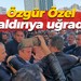 Özgür Özel saldırıya uğradı!