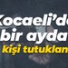 Kocaeli’de bir ayda 54 kişi tutuklandı!