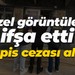 Özel görüntüleri ifşa etti hapis cezası aldı!