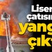 Lisenin çatısında yangın çıktı!