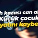 Silah kazası can aldı… Küçük çocuk hayatını kaybetti!