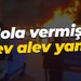 Mola vermişti... Alev alev yandı!