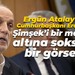 Ergün Atalay’dan Cumhurbaşkanı Erdoğan’a: Mehmet Şimşek’i bir madenin altına soksa da bir görseler