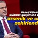 Hakan Fidan: Suikast girişimine uğradım, arsenik ve cıva ile zehirlendim