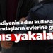 Belediyenin adını kullanarak vatandaşların evlerine giren şahıs yakalandı