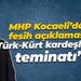 MHP Kocaeli’den fesih açıklaması! “Türk-Kürt Kardeşliğinin teminatı”