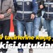 Zehir tacirlerine kaçış yok! 19 kişi tutuklandı