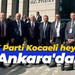 AK Parti Kocaeli heyeti Ankara'da