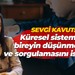 Sevgi Kavut: Küresel sistemler, bireyin düşünmesini ve sorgulamasını istemez!
