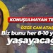 Özge Can Ataş: Biz bunu her 8-10 yılda bir yaşayacağız!