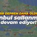 İstanbul'da deprem meydana geldi!