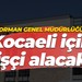 Orman Genel Müdürlüğü Kocaeli için işçi alacak