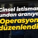 Cinsel istismar suçundan aranıyordu... Operasyon düzenlendi!