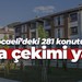 Kocaeli’deki 281 konutun kura çekimi yarın