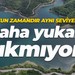 Uzun zamandır aynı seviyede... Daha yukarı çıkmıyor!