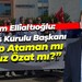 Adem Ellialtıoğlu: “Teftiş Kurulu Başkanı Galip Ataman mı Oğuz Özat mı?”