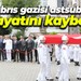 Kıbrıs gazisi astsubay hayatını kaybetti