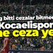 Lig bitti cezalar bitmedi; Kocaelispor yine ceza yedi!