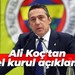 Ali Koç'tan genel kurul açıklaması!