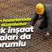 Deprem hasarlarında yeni düzenleme: Artık inşaat ustaları da sorumlu