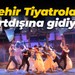 Şehir Tiyatroları yurtdışına gidiyor!