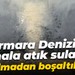 Marmara Denizi’ne hala atık sular arıtılmadan boşaltılıyor!