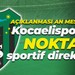 Kocaelispor’a nokta sportif direktör!