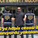 15 yıl kesinleşmiş hapis cezası ile aranıyordu yakalandı