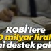 KOBİ'lere 30 milyar liralık yeni destek paketi
