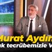Murat Aydın: 18 yıllık tecrübemizle VARIZ!